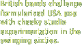 British bands challenge formularised USA